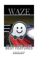 Waze - An Easy Guide to the Best Features (Paperback) - Michael Galeso Photo