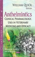 Anthelmintics - Clinical Pharmacology, Uses in Veterinary Medicine and Efficacy (Hardcover) - William K Quick Photo