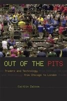 Out of the Pits - Traders and Technology from Chicago to London (Paperback) - Caitlin Zaloom Photo