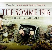 The Somme 1916 - The First of July (Hardcover, New) - Ed Skelding Photo