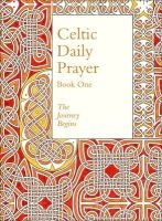 Celtic Daily Prayer: Book One, Book 1 - The Journey Begins () (Hardcover, Revised edition) - Northumbria Community Photo