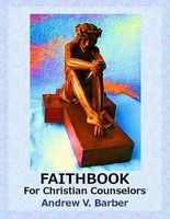 Faithbook for Christian Counselors (Paperback) - Andrew V Barber Photo