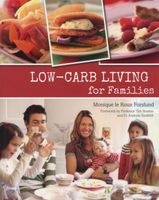 Low-Carb Living For Families  (Paperback) - Monique le Roux Forslund Photo