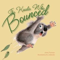The Koala Who Bounced (Paperback) - Jimmy Thomson Photo
