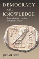 Democracy and Knowledge - Innovation and Learning in Classical Athens (Paperback) - Josiah Ober Photo
