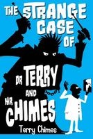 The Strange Case of Dr Terry and Mr Chimes (Paperback) - Terry Chimes Photo