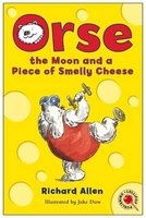 Orse, the Moon and a Piece of Smelly Cheese (Paperback) - Richard Allen Photo