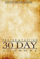 Prayer & Fasting 30 Day Journal (Paperback) - The Power of Prayer Photo