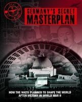 Germany's Secret Masterplan - How the Nazis Planned to Shape the World After Victory in WWII (Hardcover) - Chris McNab Photo