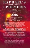 Raphael's Astrological Ephemeris 2016 - Of the Planets' Places for 2016 (Paperback) - Edwin Raphael Photo