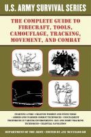 The Complete U.S. Army Survival Guide to Firecraft, Tools, Camouflage, Tracking, Movement, and Combat (Paperback) - Army Department Photo