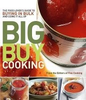Big Buy Cooking - The Food Lover's Guide to Buying in Bulk and Using it All Up (Paperback) - Fine Cooking Photo