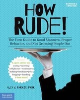 How Rude! The Teen Guide to Good Manners (Paperback, 2nd) - Alex J Packer Photo