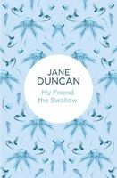 My Friend the Swallow (Hardcover) - Jane Duncan Photo