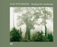  - Reading the Landscape (Hardcover) - Olaf Otto Becker Photo