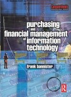 Purchasing and Financial Management of Information Technology - A Practical Guide (Hardcover) - Frank Bannister Photo