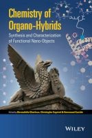 Chemistry of Organo-Hybrids - Synthesis and Characterization of Functional Nano-Objects (Hardcover) - Emmanuel Lacote Photo