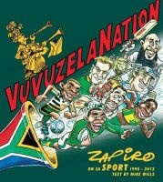 Vuvuzela Nation -  on SA Sport, 1995-2013 (Paperback) - Zapiro Photo