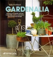 Gardenalia - Furnishing Your Garden with Flea Market Finds, Country Collectables and Architectural Salvage (Hardcover) - Sally Coulthard Photo