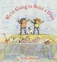 We're Going to Build a Dam (Paperback) - Gillian McClure Photo