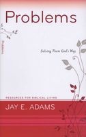 Problems - Solving Them God's Way (Staple bound) - Jay E Adams Photo