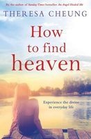 How to Find Heaven (Paperback) - Theresa Cheung Photo