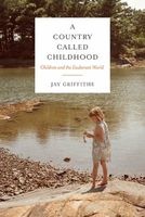 A Country Called Childhood - Children and the Exuberant World (Paperback) - Jay Griffiths Photo