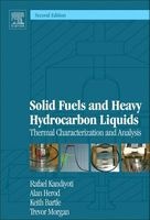 Solid Fuels and Heavy Hydrocarbon Liquids - Thermal Characterisation and Analysis (Hardcover, 2nd Revised edition) - Rafael Kandiyoti Photo