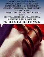  Department of the Treasury Comptroller of the Currency - Consent Order for a Civil Money Penalty and United States District Court for the Central District of California: Consent Order Against Wells Fargo Bank (Paperback) - United States Of America Photo