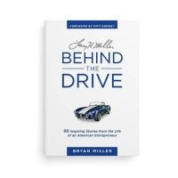 Larry H. Miller--Behind the Drive - 99 Inspiring Stories from the Life of an American Entrepreneur (Hardcover) - Bryan Miller Photo