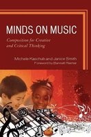 Minds on Music - Composition for Creative and Critical Thinking (Paperback) - Michele Kaschub Photo