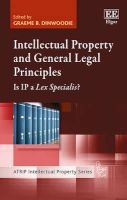 Intellectual Property and General Legal Principles - Is IP a Lex Specialist? (Hardcover) - Graeme B Dinwoodie Photo