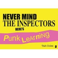 Never Mind the Inspectors - Here's Punk Learning (Paperback) - Tait Coles Photo