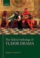 The Oxford Anthology of Tudor Drama (Hardcover) - Greg Walker Photo