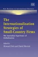 The Internationalisation Strategies of Small-country Firms - The Australian Experience of Globalisation (Hardcover) - Howard Dick Photo