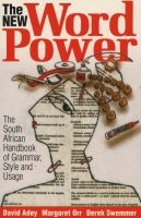 The New Word Power - The South African Handbook of Grammar, Style and Usage (Paperback, illustrated edition) - David Adey Photo