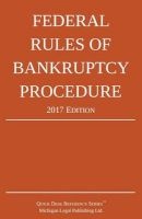 Federal Rules of Bankruptcy Procedure; 2017 Edition (Paperback) - Michigan Legal Publishing Ltd Photo