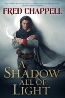 A Shadow All of Light (Hardcover) - Fred Chappell Photo