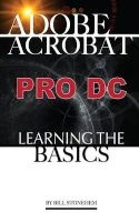 Acrobat Pro DC - Learning the Basics (Paperback) - Bill Stonehem Photo