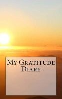 My Gratitude Diary - A 5 X 8 Unlined Journal (Paperback) - Inspirational Motivational Notebooks Photo