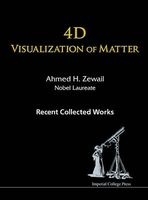4D Visualization of Matter - Recent Collected Works of , Nobel Laureate (Paperback) - Ahmed H Zewail Photo