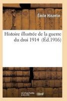 Histoire Illustree de La Guerre Du Droit. 1914 (French, Paperback) - Hinzelin E Photo