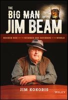 The Big Man of Jim Beam - Booker Noe and the Number-One Bourbon in the World (Hardcover) - Jim Kokoris Photo