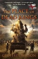 The Place of Dead Kings (Paperback) - Geoffrey Wilson Photo
