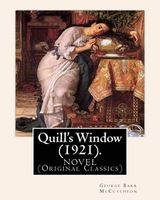 Quill's Window (1921). by - , Frontispiece By: C. Allan Gilbert: A Novel (Original Classics) Charles Allan Gilbert (September 3, 1873 - April 20, 1929), Better Known as C. Allan Gilbert, Was a Prominent American Illustrator. (Paperback) - George Barr McCu Photo