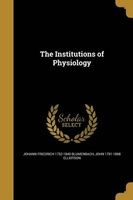 The Institutions of Physiology (Paperback) - Johann Friedrich 1752 1840 Blumenbach Photo