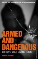 Armed and Dangerous (Paperback) - Wensley Clarkson Photo