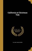 California at Christmas Tide (Hardcover) - Ella May 1860 Sexton Photo