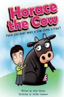 Horace the Cow - Have You Ever Seen a Cow Climb a Tree? (Paperback) - Julia Carmen Photo