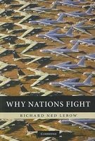 Why Nations Fight - Past and Future Motives for War (Paperback) - Richard Ned Lebow Photo